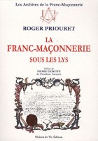 La franc-maçonnerie sous les lys