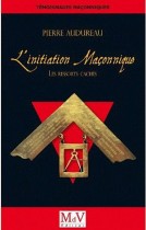 L'Initiation maçonnique - Les ressorts cachés