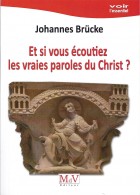 Et si vous écoutiez les vraies paroles du Christ ?