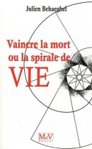 Vaincre la mort - Ou la spirale de vie