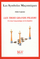 08. Les Trois Grands Piliers "Un tracé maçonnique de lumière"