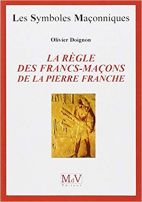 04. La Règle des Franc-Maçons de la Pierre Franche