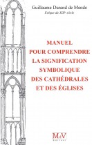 Manuel pour comprendre la signification symbolique des catherdrales et eglises 