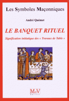 36. Le banquet rituel : Signification initiatique des "Travaux de Table" 