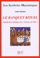 36. Le banquet rituel : Signification initiatique des "Travaux de Table"