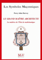 72. Le Grand Maître Architecte - La maîtrise de l'Etui de mathématique 