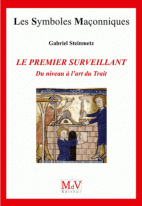 74. Le premier surveillant - Du niveau à l'art du trait 