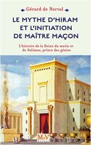 Le mythe d'Hiram et l'initiation de maitre maçon - L'histoire de la Reine du matin et de Soliman, prince des génies 