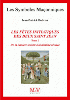 82. Les fêtes initiatiques des deux Saint-Jean - Tome 2, De la lumière secrète à la lumière révélée