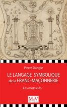 Le langage symbolique de la franc-maçonnerie - Les mots-clés