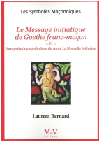 108.Le Message initiatique de Goethe franc-maçon II - Interprétation symbolique du conte La nouvelle Mélusine