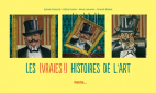 Les (vraies !) histoires de l'art 