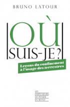 Où suis-je ? - Leçons du confinement à l'usage des terrestres