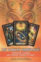 Le tarot simplifié - Apprenez à tirer les cartes comme un pro ! 