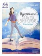 Hypersensibles, libérez vos super-pouvoirs ! - Manuel pratique