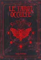 Le tarot occulte - Le guide pratique avec 78 cartes 