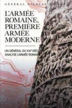 L'armée romaine, première armée moderne - Etude croisée de l'Histoire antique et de la pratique militaire moderne 