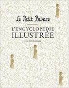 Le Petit Prince - L'encyclopédie illustrée 