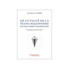 De l'utilité de la franc-maçonnerie en des temps incertains