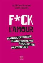 Fuck l'amour - Manuel de survie quand votre vie amoureuse part en live