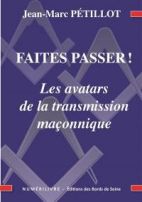 Faites passer ! les avatars de la transmission maçonnique 