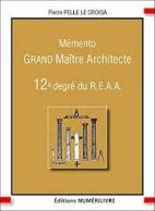 MÉMENTO GRAND MAÎTRE ARCHITECTE - 12E DEGRÉ DU REAA 