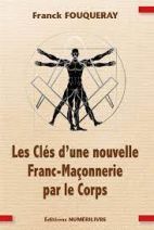 Les clés d'une nouvelle franc-maçonnerie par le corps