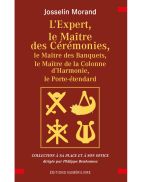 L'Expert, le Maître des Cérémonies, le Maître des Banquets, le Maître de la Colonne d'Harmonie, le Porte-étendard