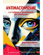 Antimaçonnisme - La fabrique numérique du soupçon