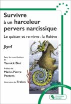 Survivre à un harceleur pervers narcissique - Le quitter et re-vivre : la Relève 