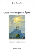 Guide Maçonnique des Egarés ou le pari sur la quête initiatique 