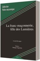 LA FRANC-MAÇONNERIE, FILLE DES LUMIÈRES 