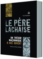 LE PERE LACHAISE - UN TRÉSOR MAÇONNIQUE À CIEL OUVERT 