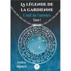 La légende de la gardienne - l'oeil de l'univers