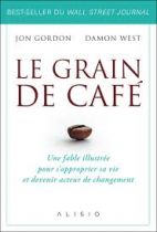 Le grain de café - Une fable illustrée pour s'approprier sa vie et devenir acteur du changement