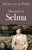 Mon nom est Selma - Résistante, dénoncée, déportée. A Ravensbrück, personne ne connaît son vrai nom, personne ne sait qu’elle est juive