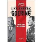 Les frères Goering - Le nazi et le résistant 