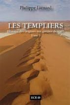 Les Templiers, histoire des origines aux germes de 1307 - L'esprit du Temple 