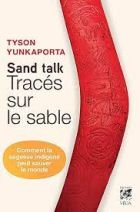 Sand talk - Tracés sur le sable. Comment la sagesse indigène peut sauver le monde