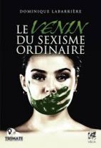 Le venin du sexisme ordinaire