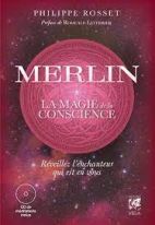 Merlin, la magie de la conscience - Réveillez l'enchanteur qui est en vous 