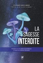 La sagesse interdite. Révélations sur les substances à l'origine des traditions spirituelles