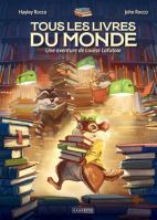 Tous les livres du monde. Une aventure de Louise Lafutaie 