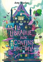 La Maison à l'Orée de la Magie : La Librairie aux confins d'au-delà - Tome 03
