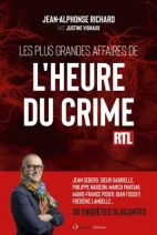 Les plus grandes affaires de L'Heure du crime - 30 enquêtes glaçantes