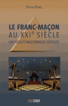 Le Franc-Macon au Xxi Eme Siecle - Une realite maconnique devoilée 
