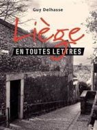 LIEGE EN TOUTES LETTRES