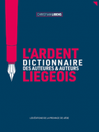 L’ardent dictionnaire des auteures et auteurs liégeois 