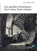 Les spirales initiatiques d’un vieux franc-maçon 