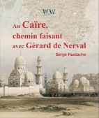 Au Caire, chemin faisant avec Gérard de Nerval 